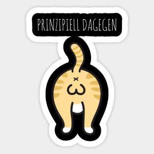 Lustige Katze Kitty - Witzige Mietze ist prinzipiell dagegen Sticker